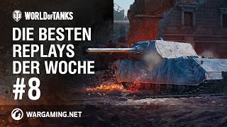 Die besten Replays der Woche #8 [World of Tanks Deutsch]