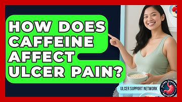 How Does Caffeine Affect Ulcer Pain? - Ulcer Support Network