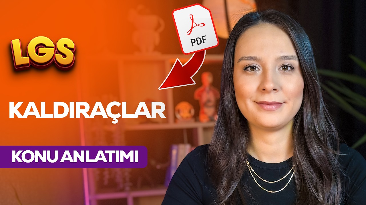 Kaldıraçlar Konu Anlatımı ve Yeni Nesil Soru Çözümü 8.Sınıf LGS Fen Bilimleri