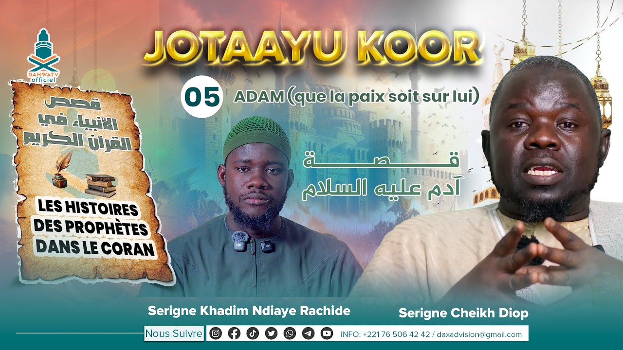 (P5) JOTAAYU - KOOR (Adam que la paix soit sur lui) قـــــــصـــــــة آدم عليه السلام SERIGNE KHADIM