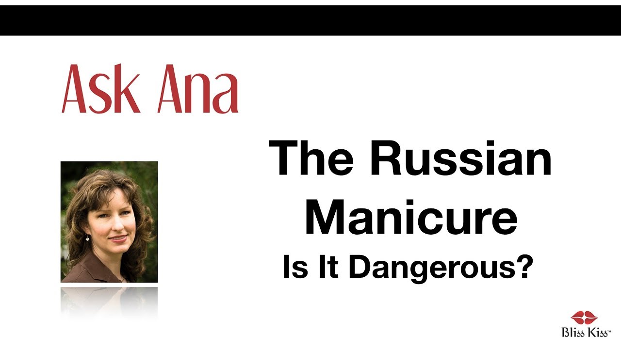 Ask Ana: The Russian Manicure, Is It Dangerous? - YouTube