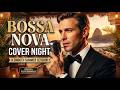 Best Romantic Night Bossa Nova Jazz ❤️