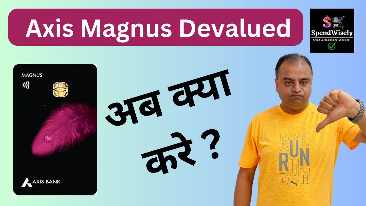 Axis Magnus Devaluation Axis Bank s Magnus Credit Card Devaluation axis-magnus-devaluation-axis-bank-s-magnus-credit-card-devaluation
