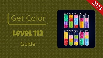 Get Color Level 113 | 2023 Guide