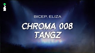 BICEP ft. ELIZA - CHROMA 008 TANGZ // LYRICS