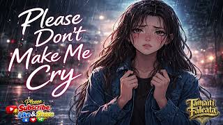 Please Don’t Make Me Cry Remix #tamaitifaleata #remix #music