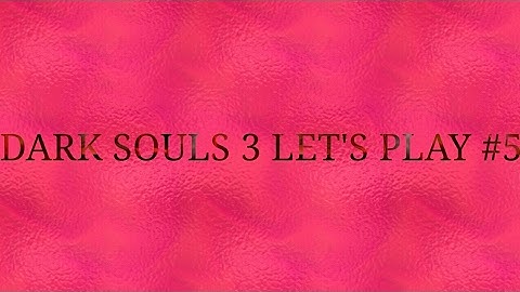 The Ashen One Triumphs- DARKSOULS III PART 5