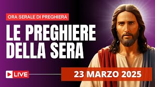 Le Preghiere della Sera di oggi 23 Marzo 2025 - III Domenica di Quaresima