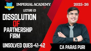 DISSOLUTION  OF PARTNERSHIP FIRM ........... UNSOLVED QUESTION - 41 to 42....TS GREWAL