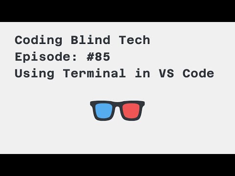 Episode #85: Use the VS Code Terminal with a Screen Reader