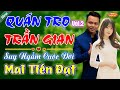 🎵 Quán Trọ Trần Gian  🎵  Mai Tiến Đạt  🎵  LK Rumba Trữ Tình Quê Hương Hay Nhất Hiện Nay 2021 Vol.2