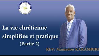 La vie chrétienne simplifiée et pratique ! Rev Mamadou KARAMBIRI