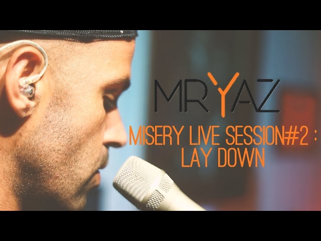 Mr Yaz : Misery live session #2 : "Lay Down"