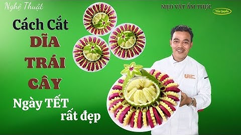 Cách Cắt Tỉa Dĩa Trái Cây Cho Ngày Tết Năm 2022 Cực Đẹp 😋 | Mẹo Vặt Ẩm Thực