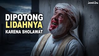 SUBHANALLAH | Ulama Ini Dipot0ng Lidahnya Karena Suka Sholawat