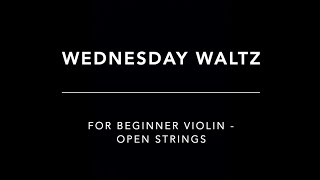 VIOLIN: Wednesday Waltz - Open Strings
