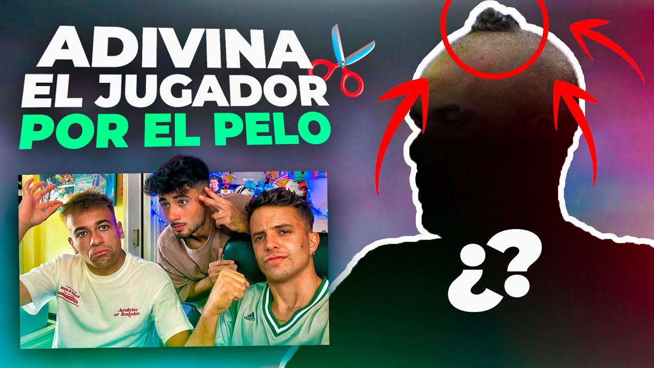 ADIVINA EL JUGADOR POR SU PELO VS GÓMEZ Y XOAN - YouTube