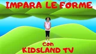 Impara le forme con KidsLand TV | Video per bambini e bambine