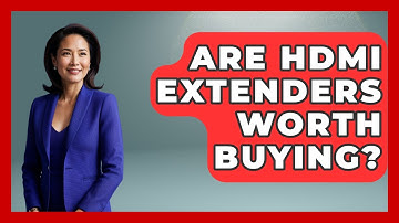 Are HDMI Extenders Worth Buying? - NextGen Viewing and Audio