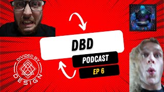 DBD Podcast EP 6 - "Orion II: Reactionary"