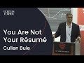 You Are More Than Your Resume | Cullen Buie at CalTech