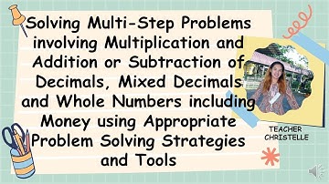 Q1W6 Multi- Step Problem Solving Involving Multiplication Addition and Subtraction of Decimals