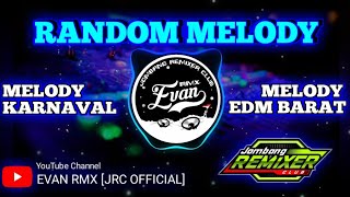 DJ RANDOM MELODY || Melody EDM X Melody Karnaval || Spesial Bass Glerr