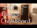 DIY Framed Chalkboard