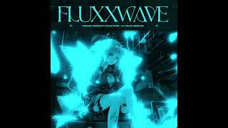 Fluxxwave SLP Remix (Super slowed)