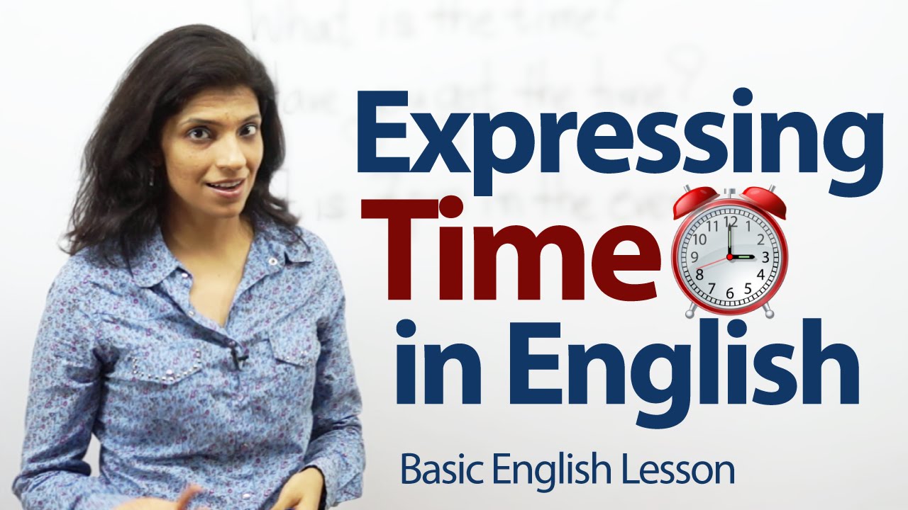 Expressing Time in English - Basic / Beginner lesson in English