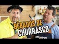 Bêbado no Churrasco (Part. Saideira) I Churrasqueadas