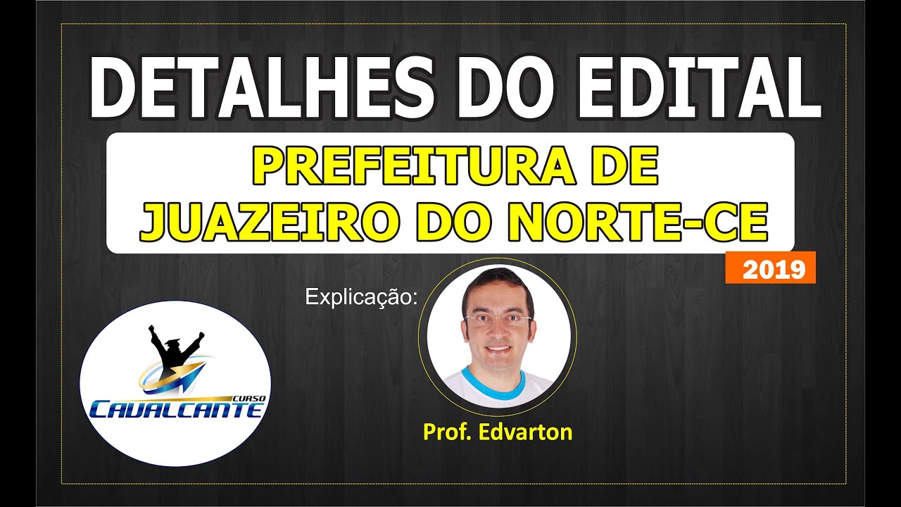 DETALHES DO EDITAL: PREFEITURA DE JUAZEIRO DO NORTE-CE 2019