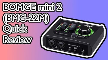 BOMGE mini 2 (BMG-22M) Audio Interface - Quick Review
