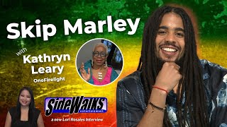 Skip Marley talks his music & is joined by Kathryn Leary to discuss OneFirelight.