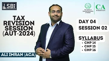 Revision Session Caf-02 Tax Practices By Sir Ali Imran ACA (Aut-24 Attempt) Day 4 Session 2