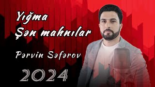 Pervin Seferov - Yığma mahnılar 2024 | Official video