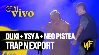 Duki Ysy A Neo - Pistea TRAP N EXPORT (en vivo en #BuenosAiresTrap)