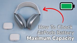 How to Check ANY AirPods Battery Health!! (Maximum Capacity Percentage)