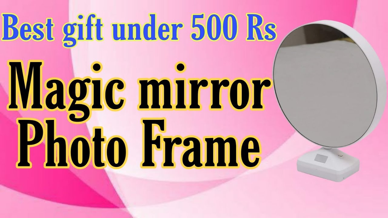 Magic mirror photo frame best romantic gift under 500 rs gifts for loved ones ideas diary