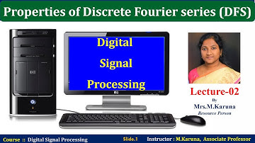 Lecture-2//properties of Discrete Fourier series (DFS) //Digital Signal Processing//karuna-lectures