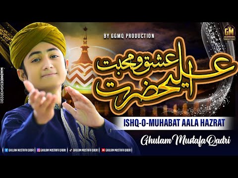 Ishq Muhabbat Ala Hazrat   New Manqabat   Ghulam Mustafa Qadri   Official Video
