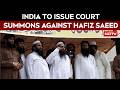 India To Issue Summons For Hafiz Saeed In Pakistan Via Diplomatic Channels: Sources