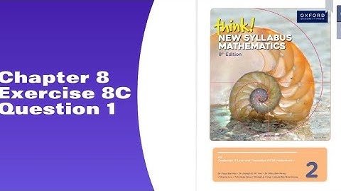 Oxford Think New Syllabus Mathematics 8th Edition || Book 2 | Chapter 8 | Exercise 8C | Question 1
