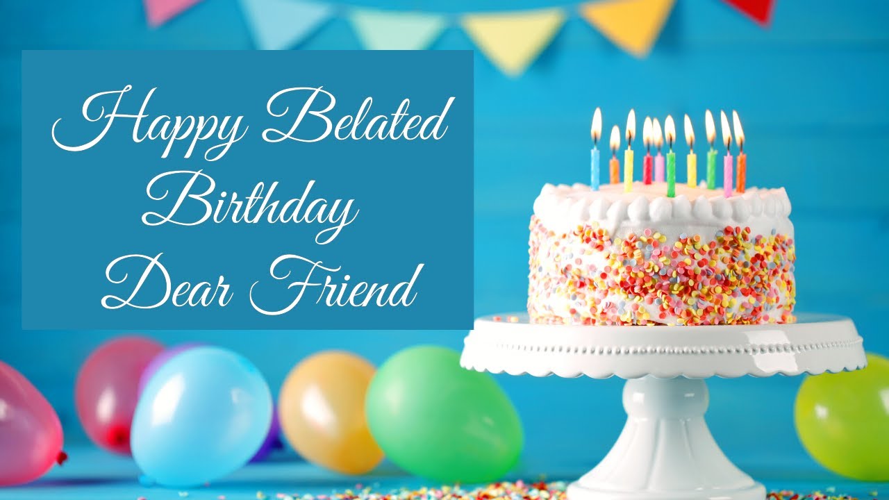 Happy Belated Birthday for Friends - YouTube