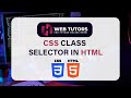 Element Selector and Class Selector in HTML CSS in Urdu / Hindi | Web Turors
