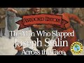 Abandoned History: The Man Who Slapped Joseph Stalin Across the Face