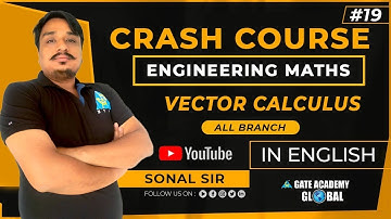 #19 | VECTOR CALCULUS | ENGINEERING MATHS | FREE CRASH COURSE by Sonal Sir | ALL BRANCH | GATE 21