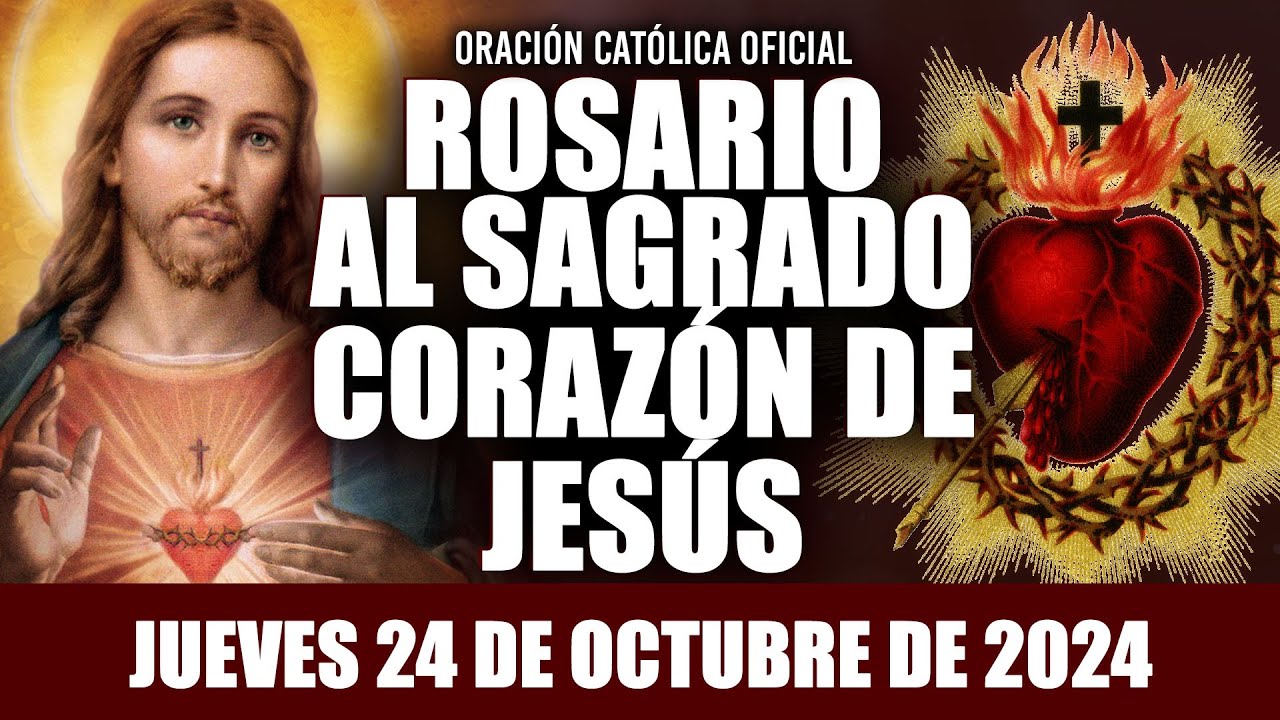 ROSARIO AL SAGRADO CORAZÓN DE HOY JUEVES 24 DE OCTUBRE DE 2024 ((SAGRADO CORAZÓN DE JESÚS))