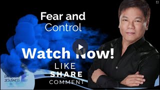 Fear and Control - Pastor Ed Lapiz /Official YouTube Channel @2024 ❤🙏