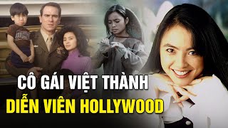 Cô bé Việt vượt biển đến Mỹ tìm cha, không ngờ trở thành diễn viên Hollywood | Sài Gòn Xưa